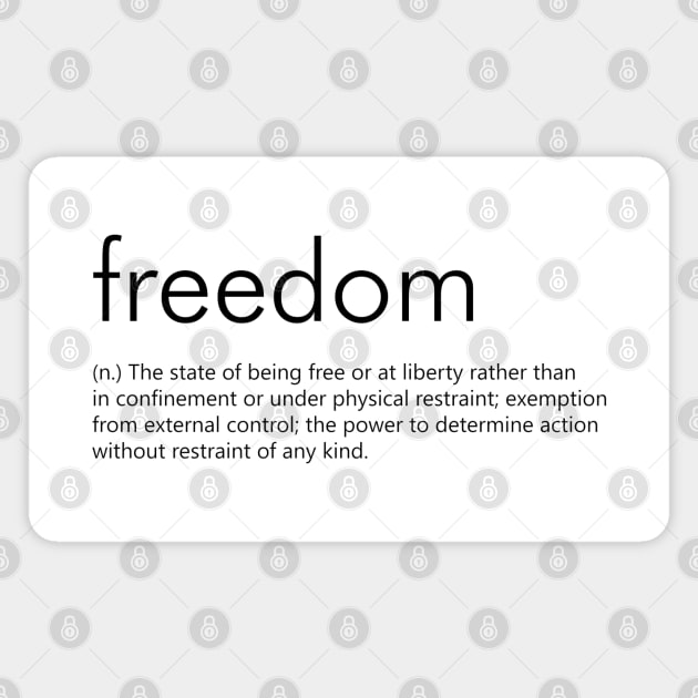 Freedom (Definition) Magnet by Everyday Inspiration